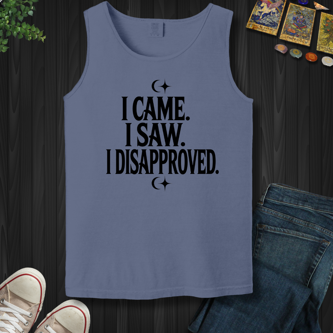 I Came, I Saw, I Disapproved Tank Top