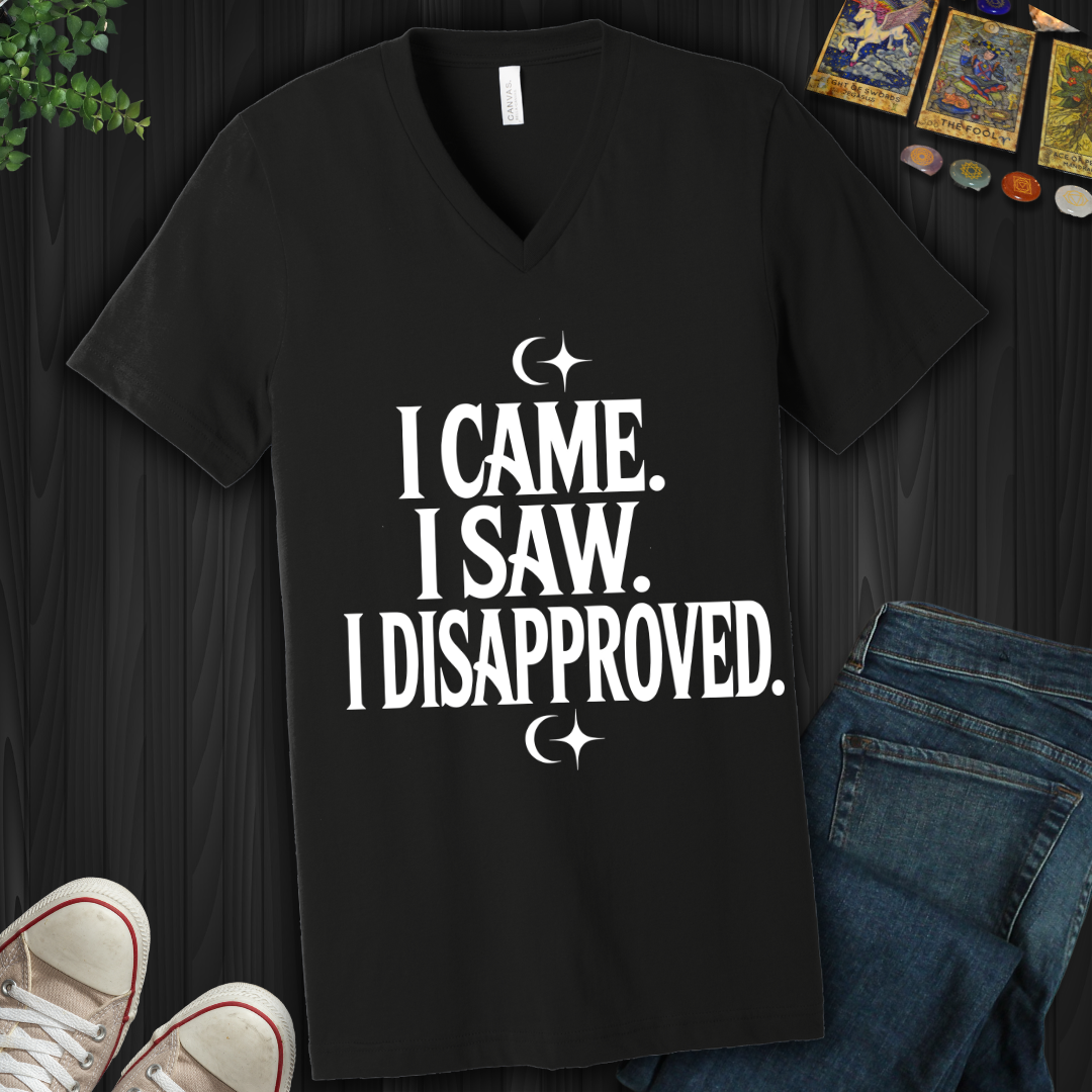 I Came, I Saw, I Disapproved V-Neck Tee