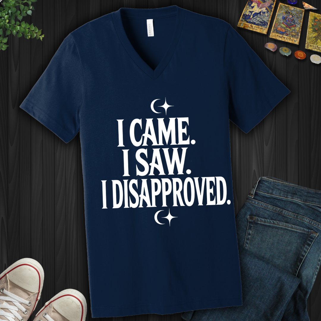I Came, I Saw, I Disapproved V-Neck Tee