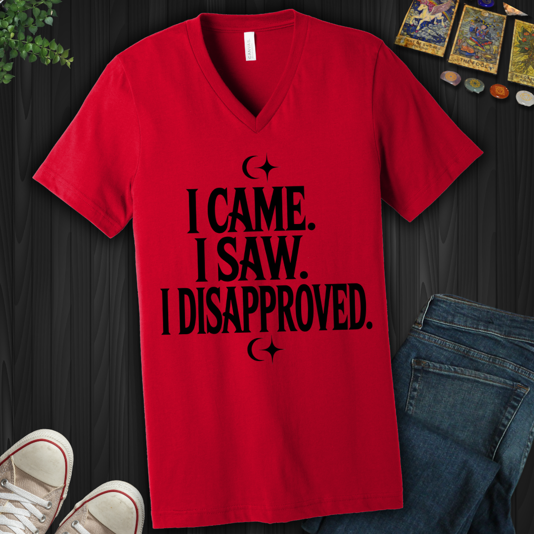 I Came, I Saw, I Disapproved V-Neck Tee