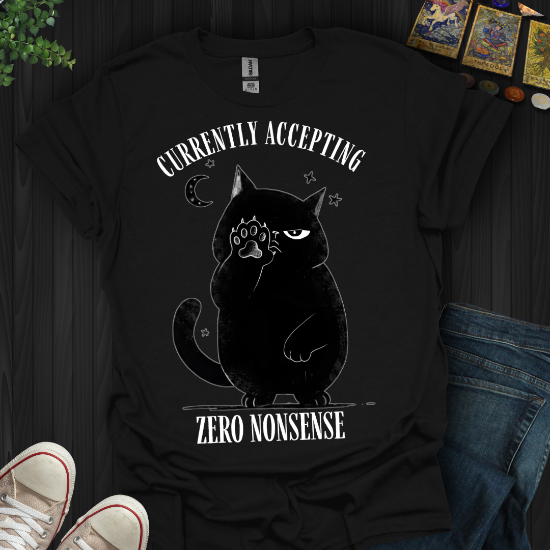 Currently Accepting Zero Nonsense T-Shirt