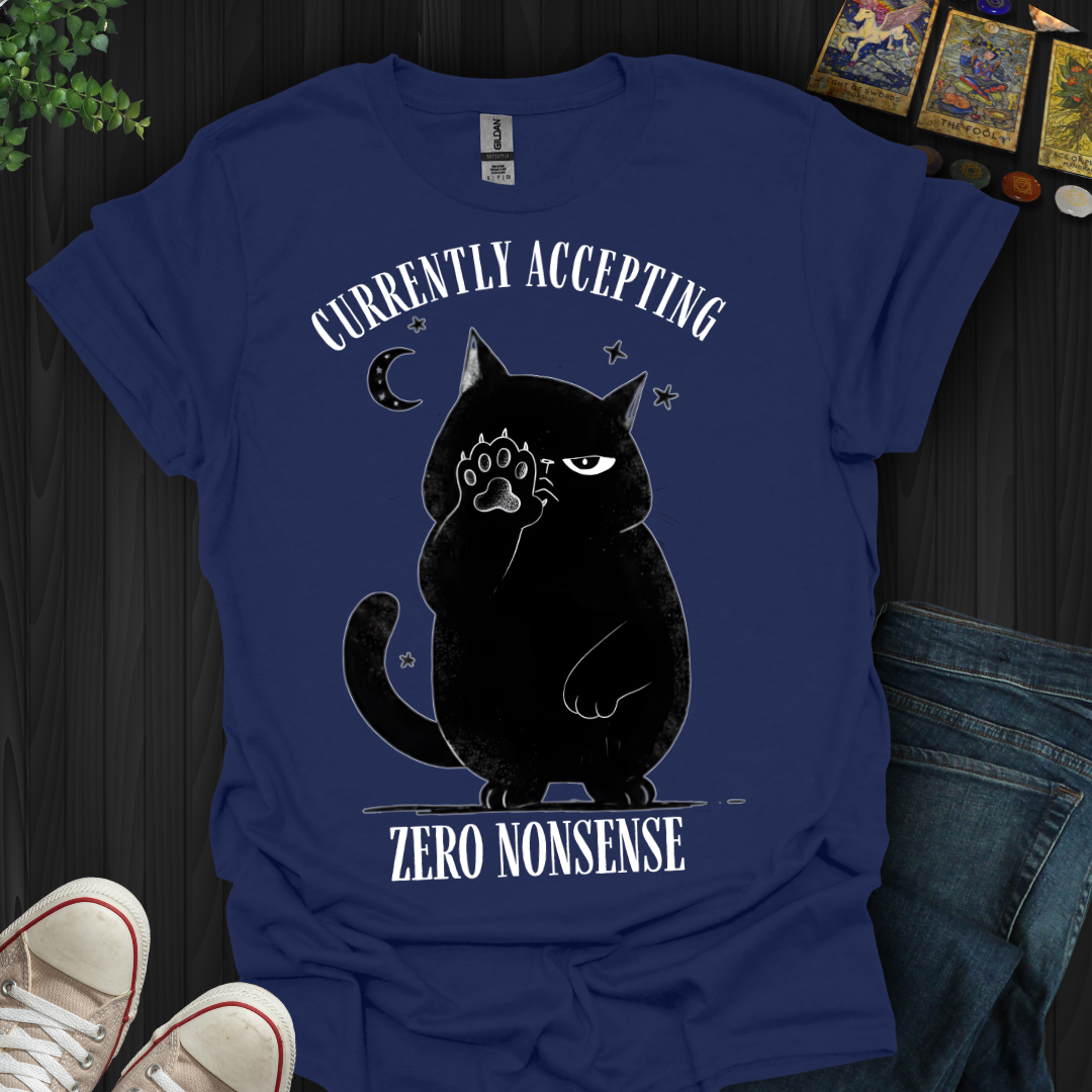 Currently Accepting Zero Nonsense T-Shirt