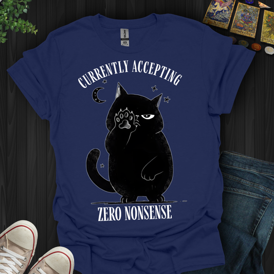 Currently Accepting Zero Nonsense T-Shirt