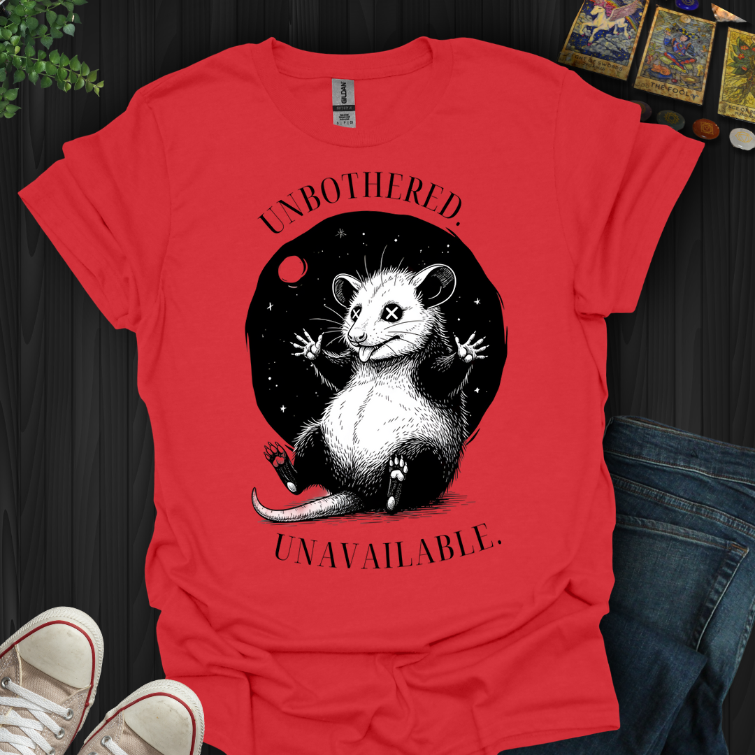 Unbothered. Unavailable T-Shirt