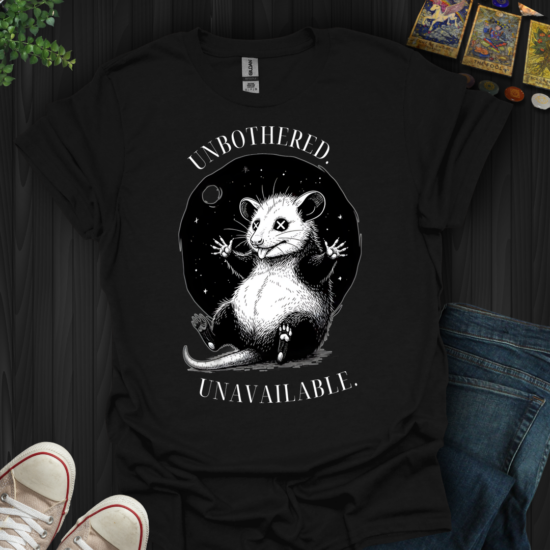 Unbothered. Unavailable T-Shirt