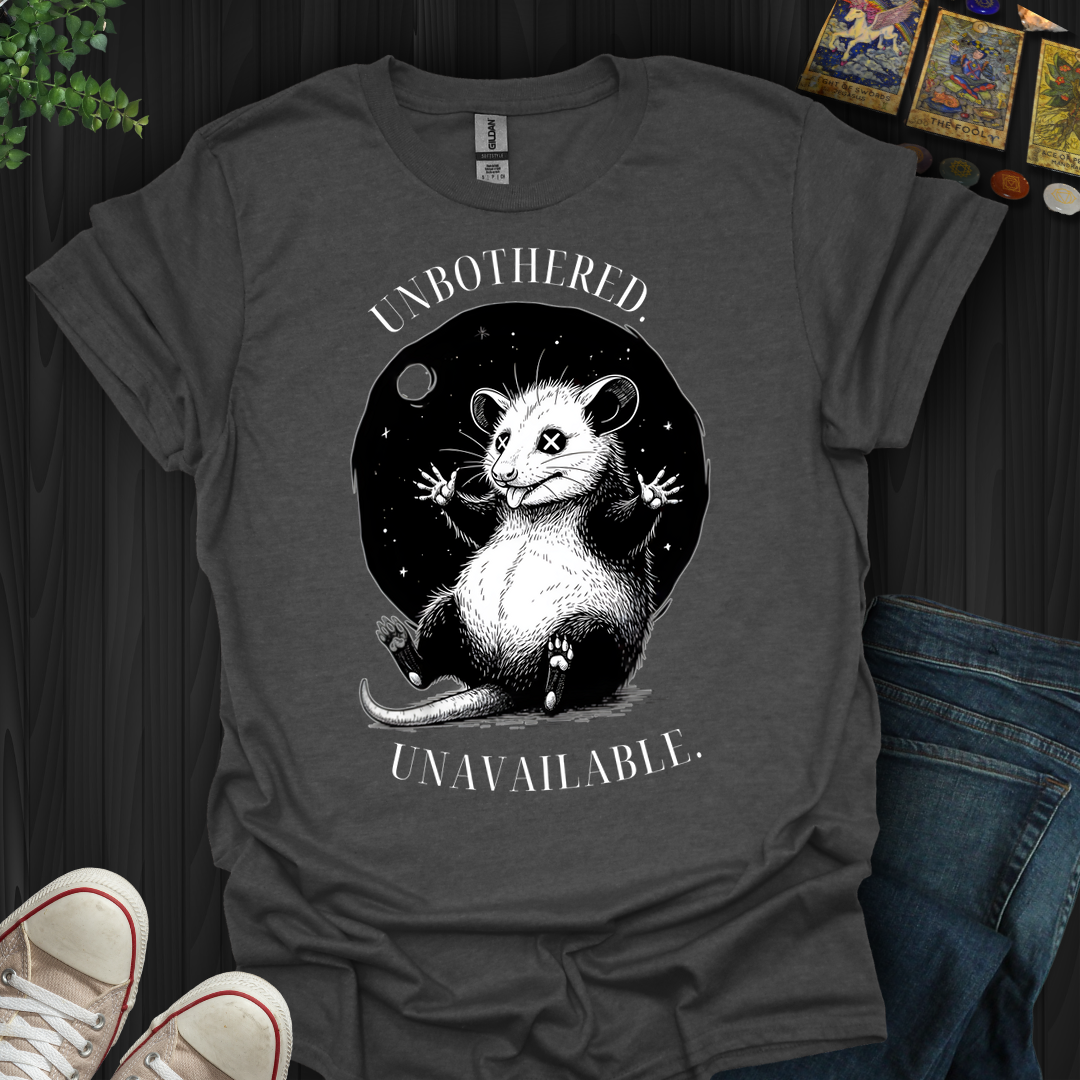 Unbothered. Unavailable T-Shirt