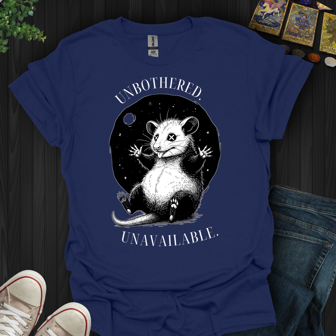 Unbothered. Unavailable T-Shirt