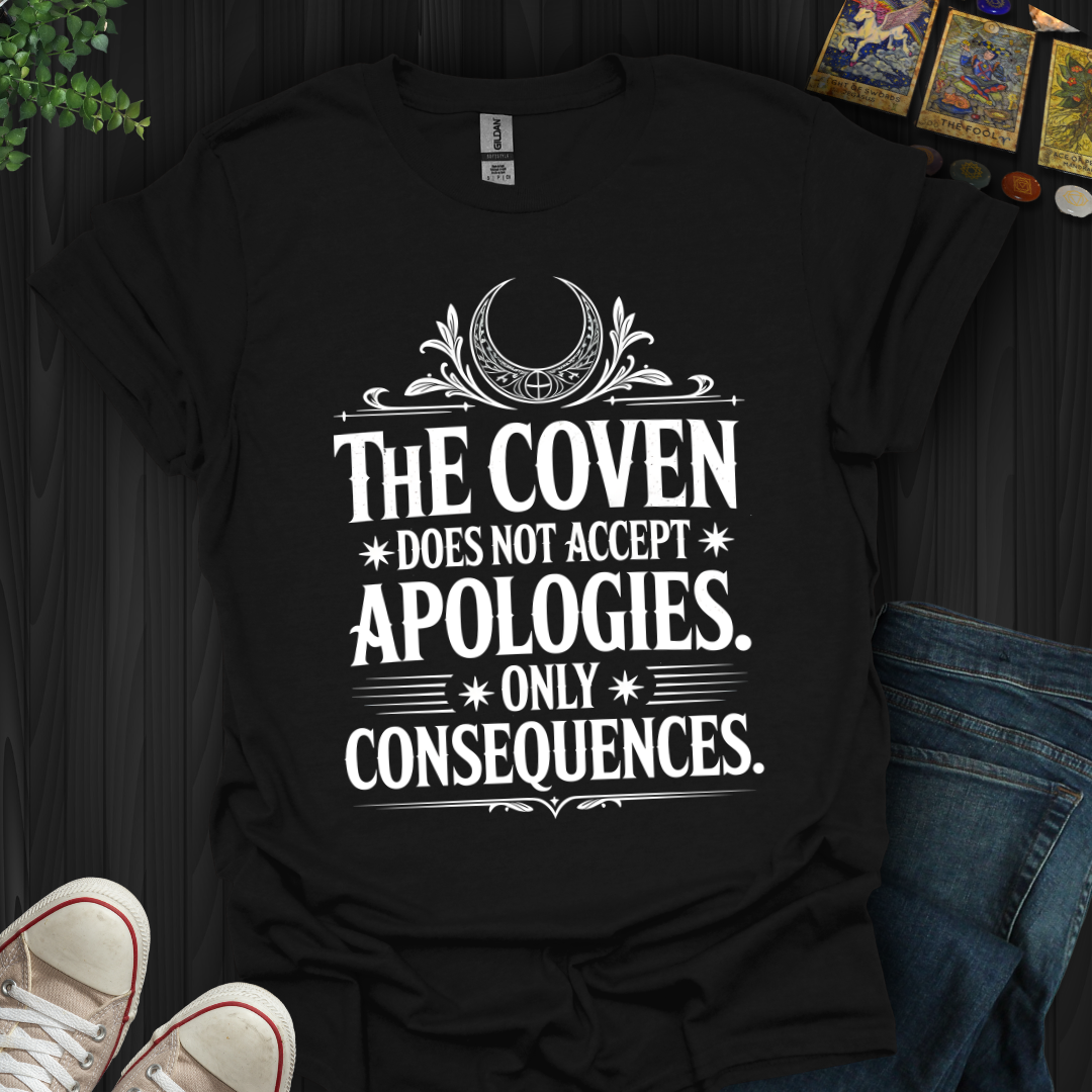 The Coven Does Not Accept Apologies T-Shirt