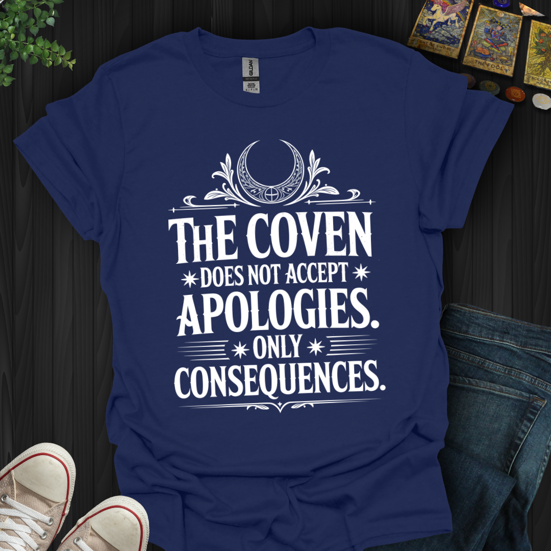 The Coven Does Not Accept Apologies T-Shirt