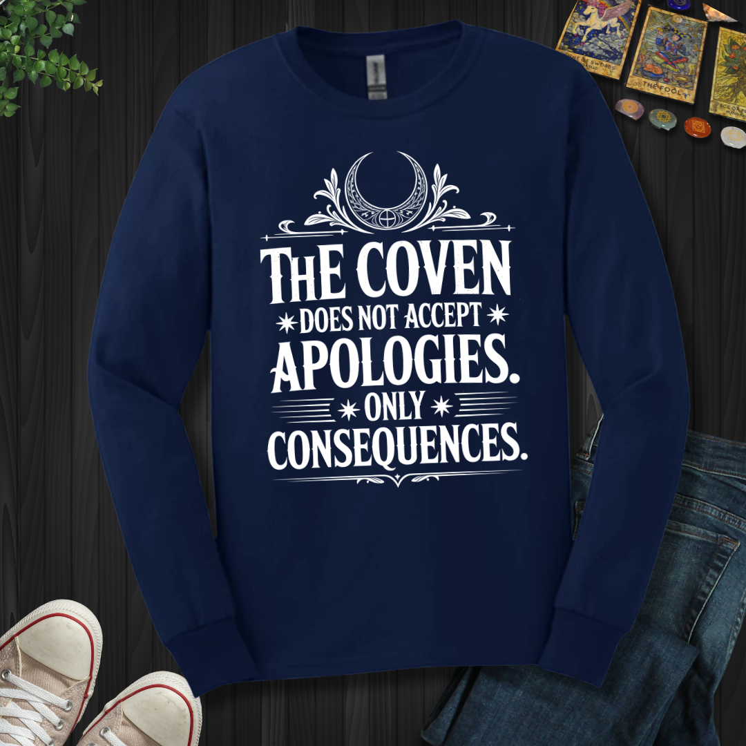 The Coven Does Not Accept Apologies Long Sleeve Tee