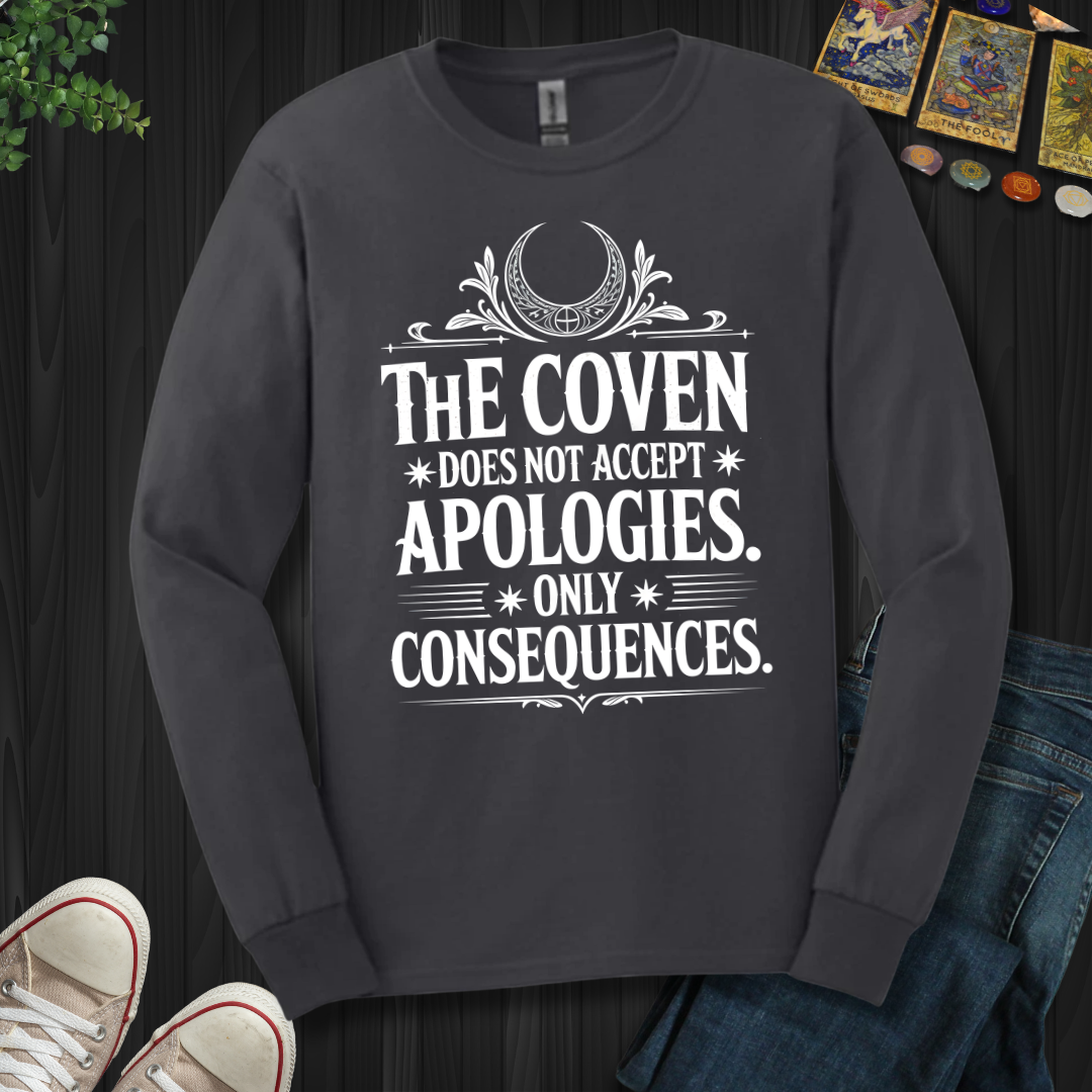 The Coven Does Not Accept Apologies Long Sleeve Tee