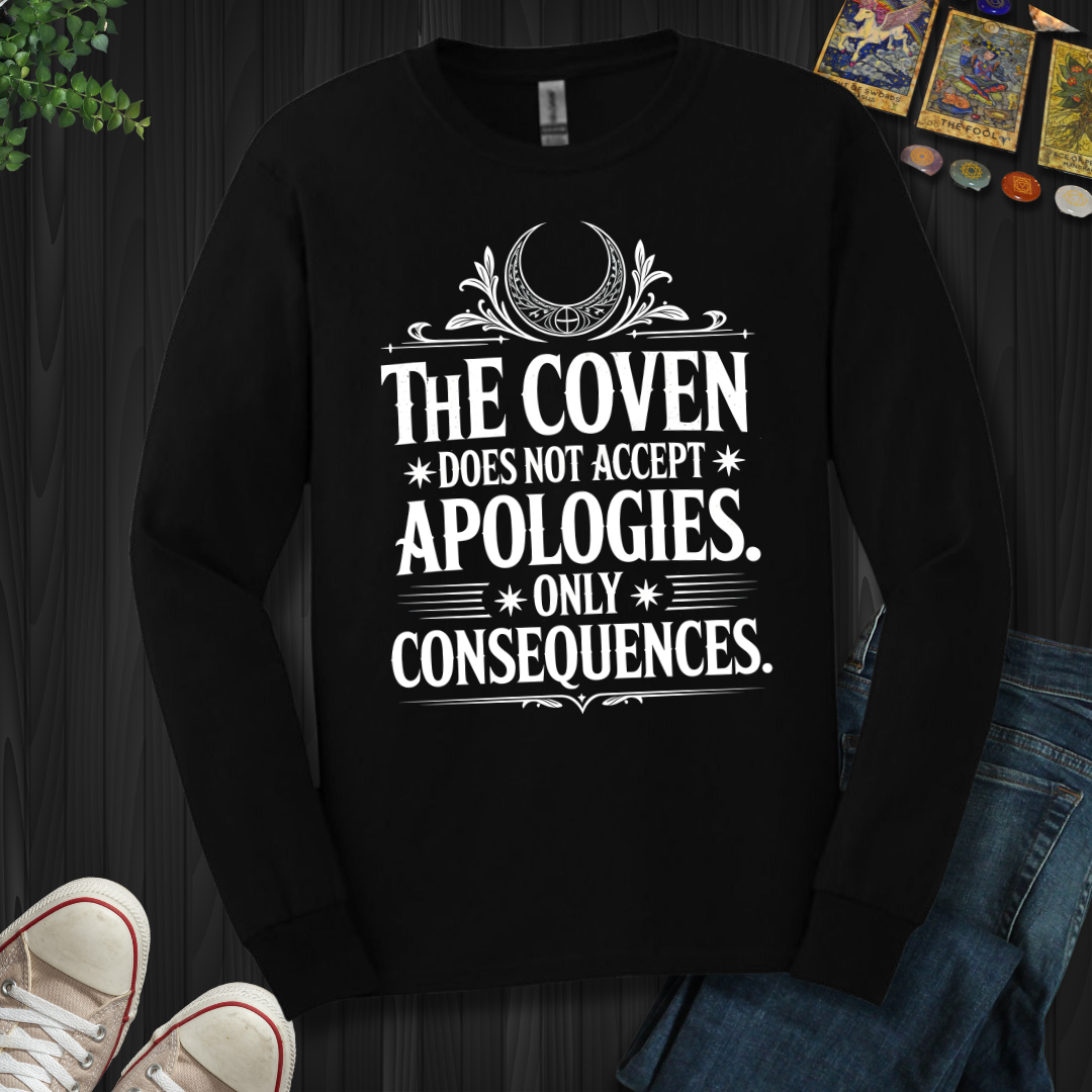 The Coven Does Not Accept Apologies Long Sleeve Tee