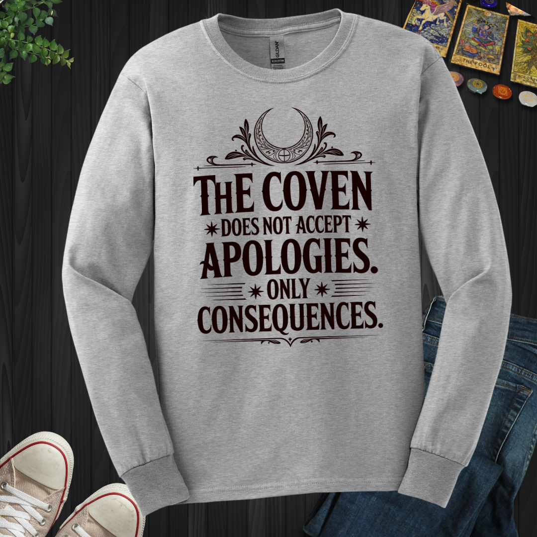 The Coven Does Not Accept Apologies Long Sleeve Tee