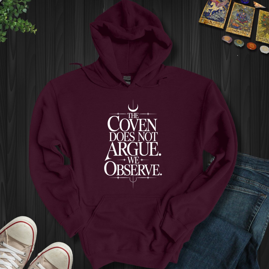 The Coven Does Not Argue Hooded Sweatshirt