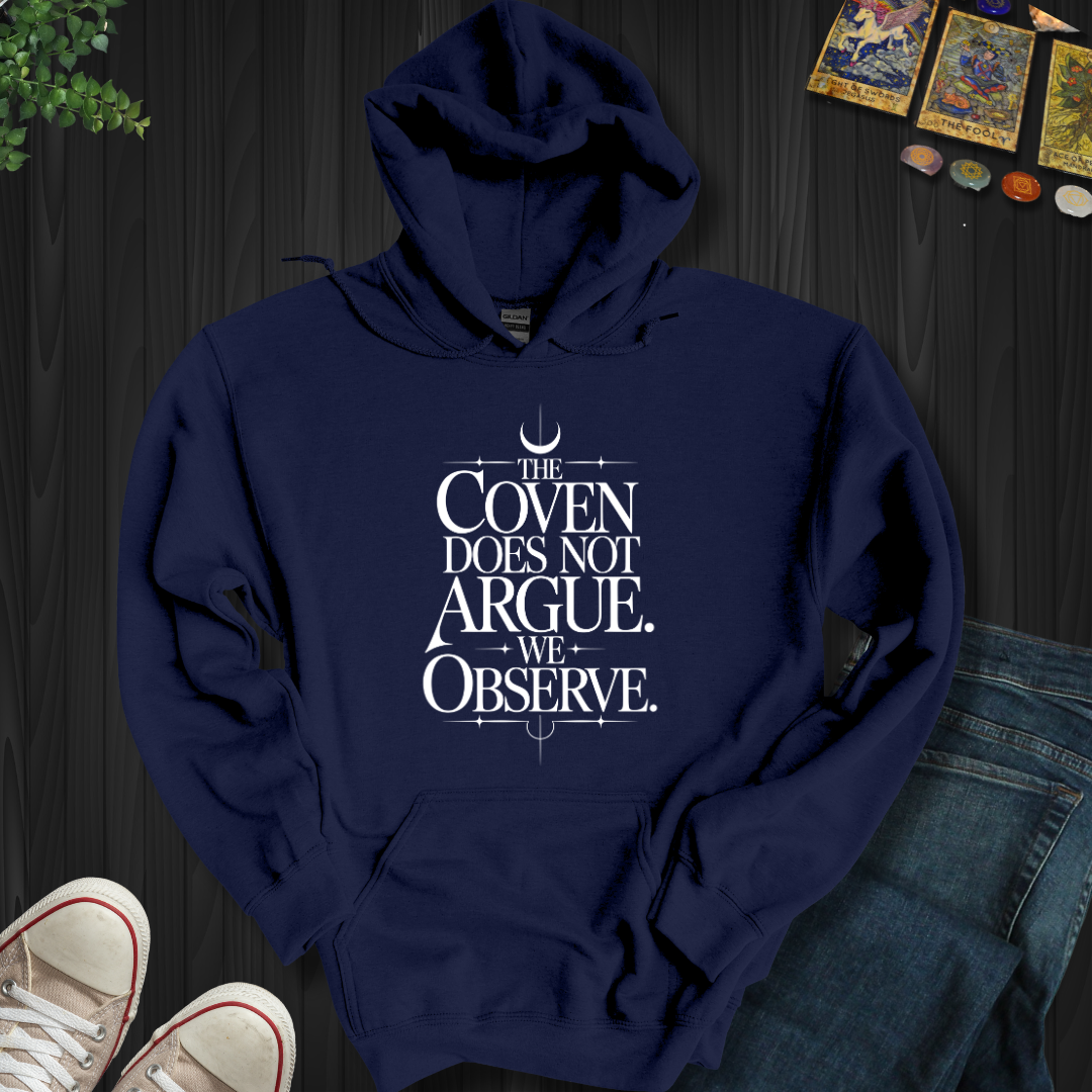The Coven Does Not Argue Hooded Sweatshirt