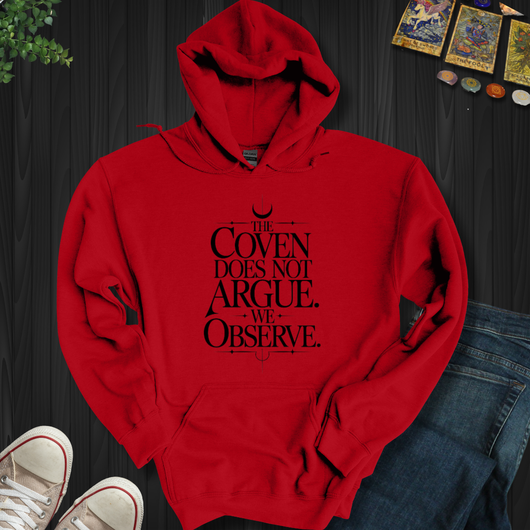 The Coven Does Not Argue Hooded Sweatshirt