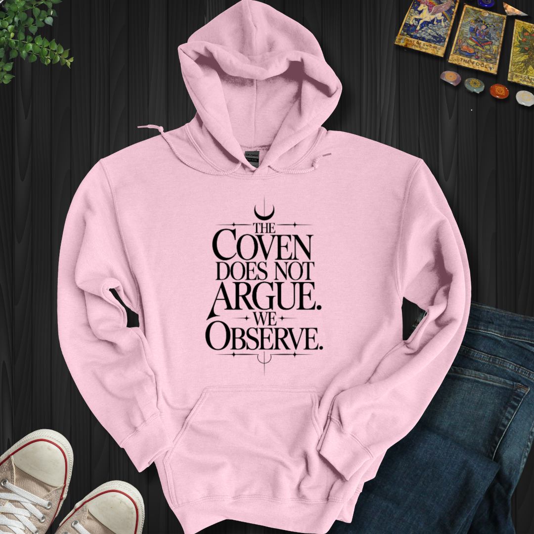The Coven Does Not Argue Hooded Sweatshirt