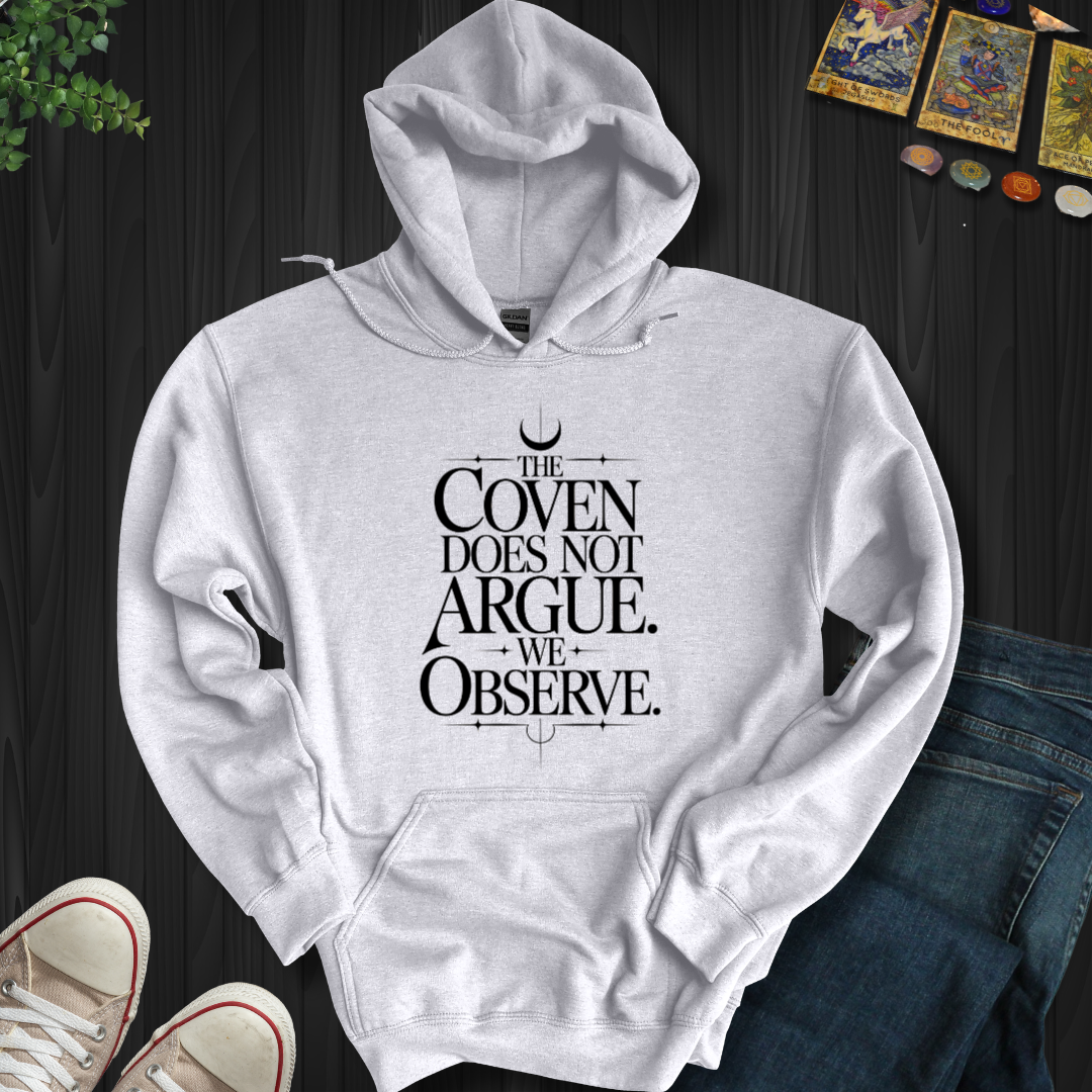 The Coven Does Not Argue Hooded Sweatshirt