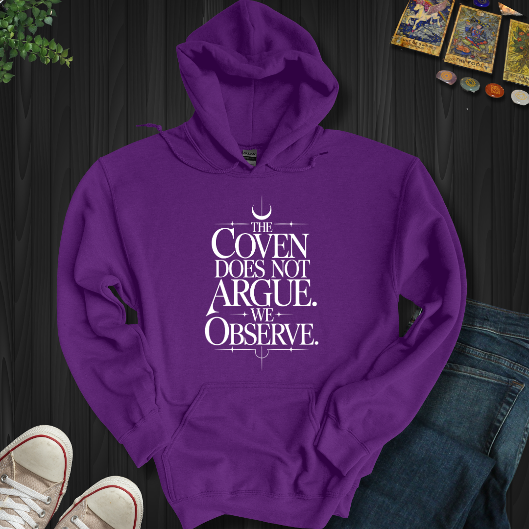 The Coven Does Not Argue Hooded Sweatshirt