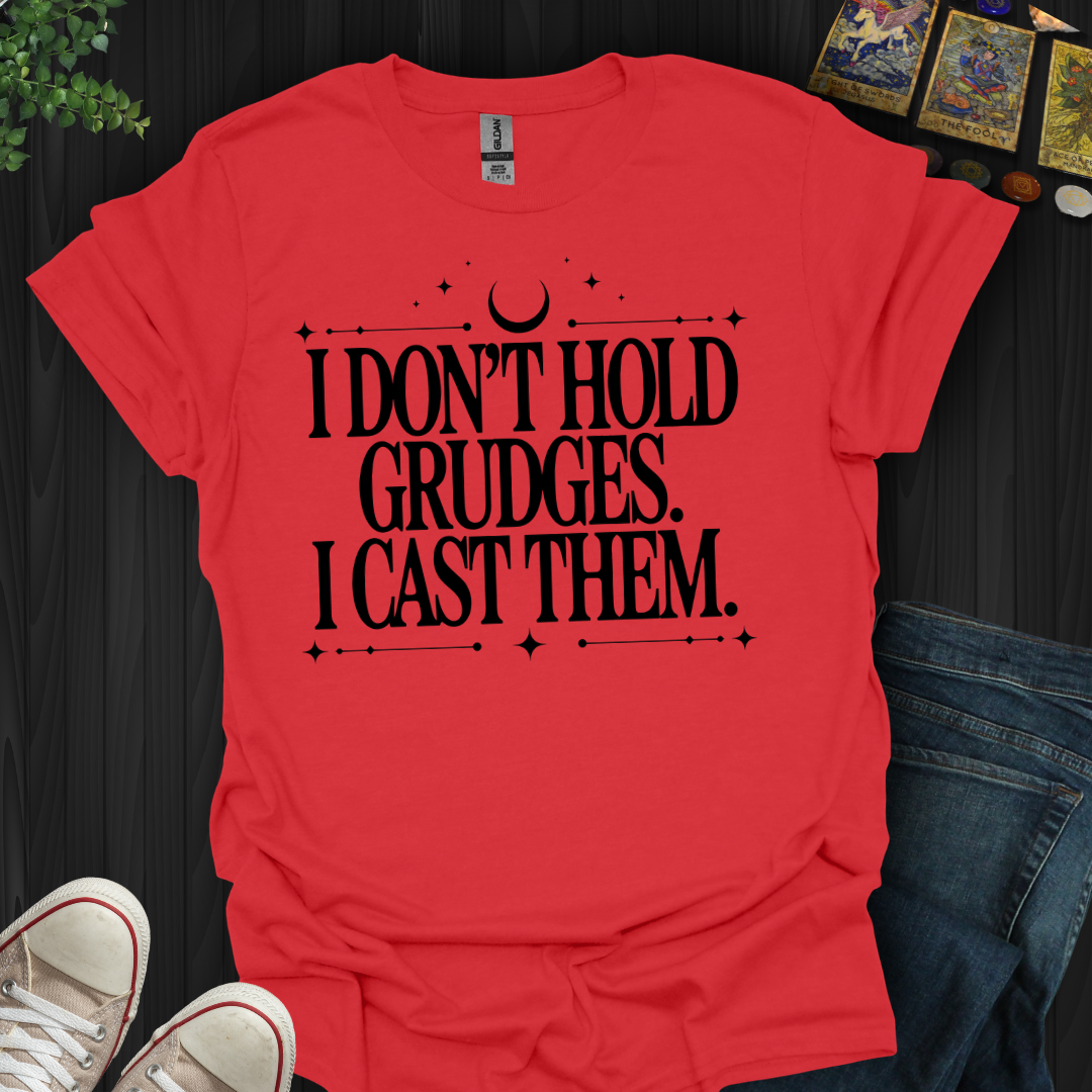 I Don't Hold Grudges T-Shirt