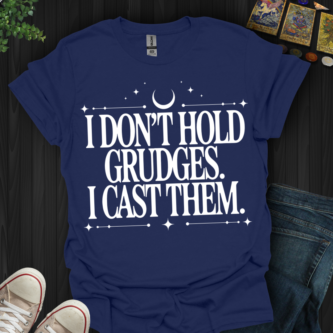 I Don't Hold Grudges T-Shirt
