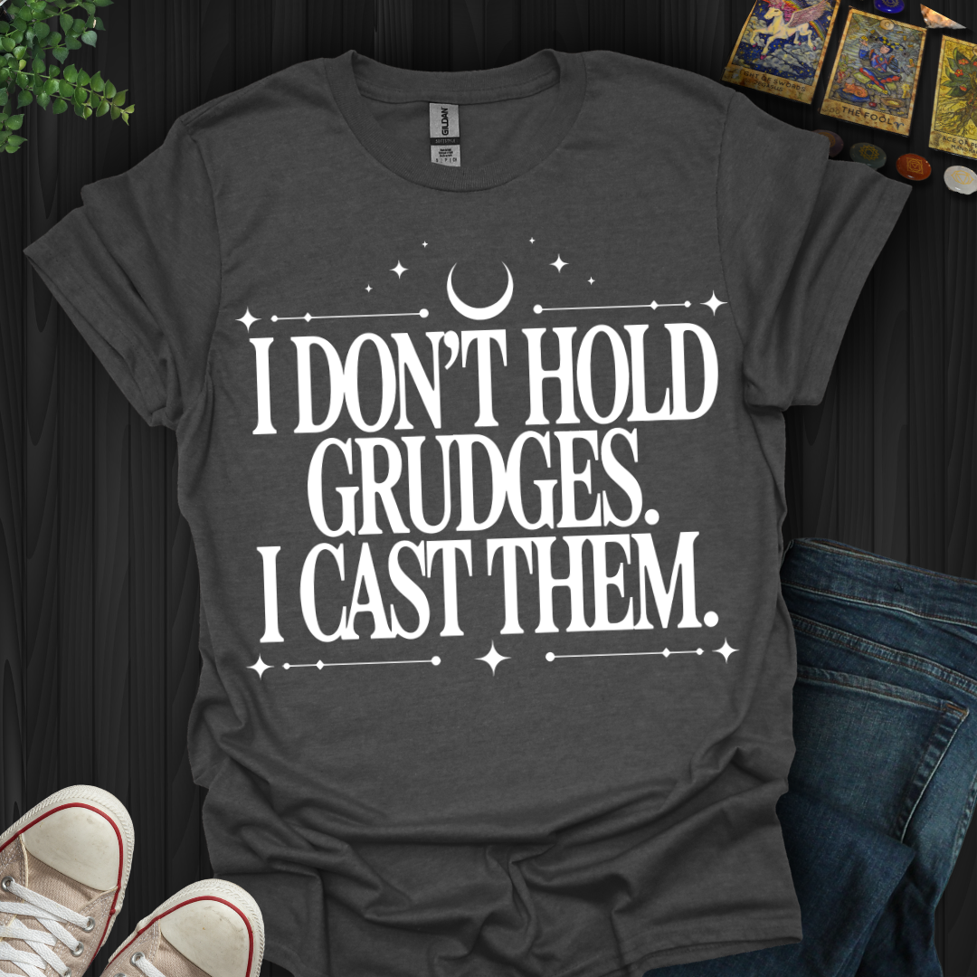 I Don't Hold Grudges T-Shirt