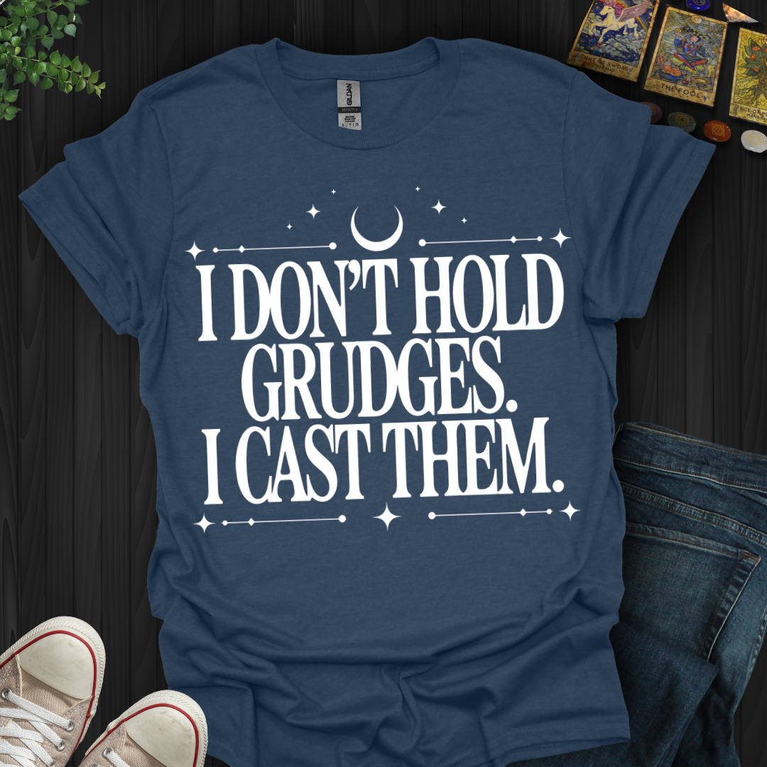 I Don't Hold Grudges T-Shirt