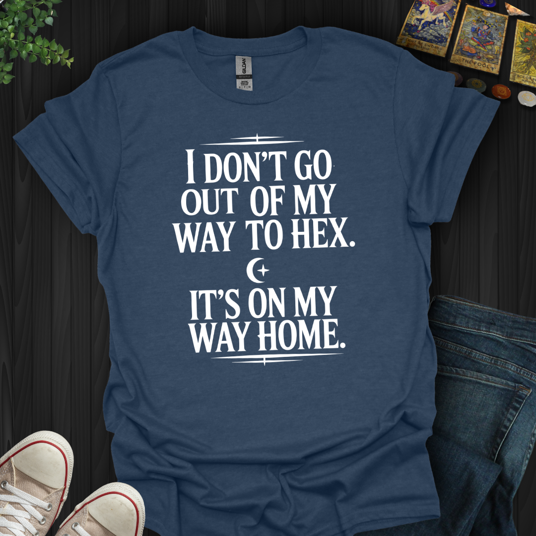 Not Out Of My Way T-Shirt