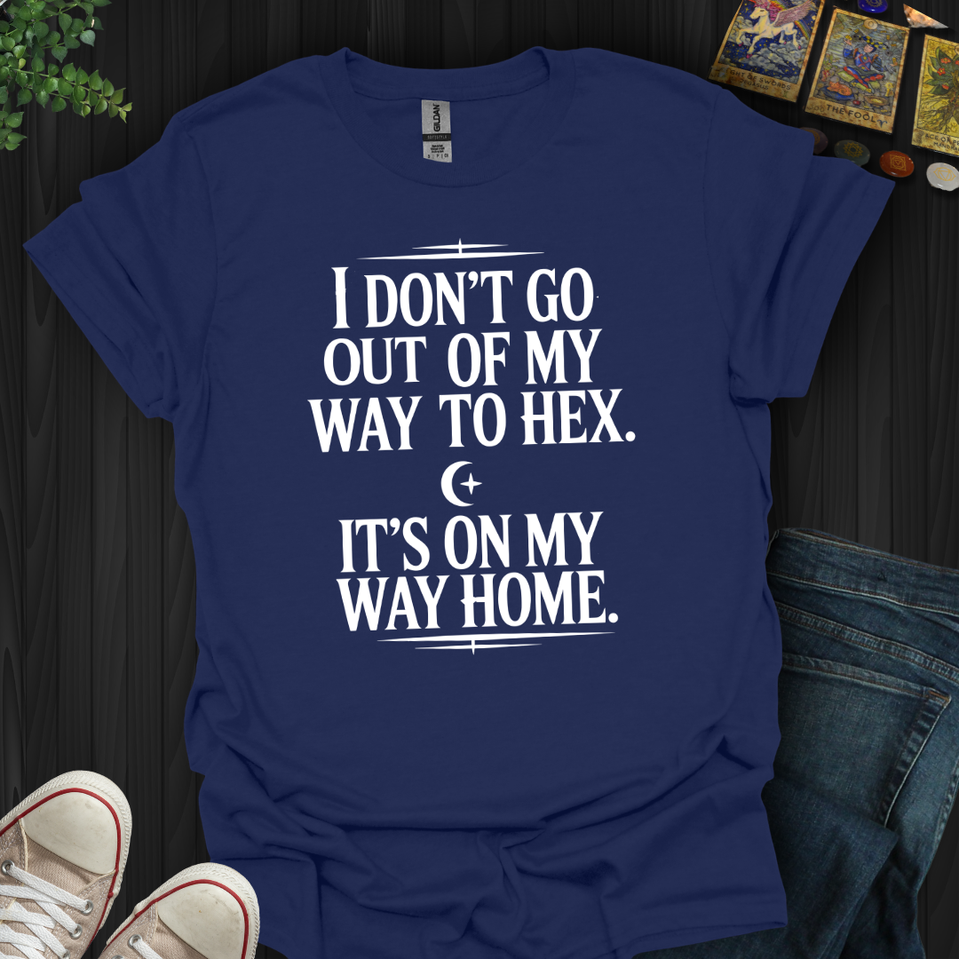 Not Out Of My Way T-Shirt
