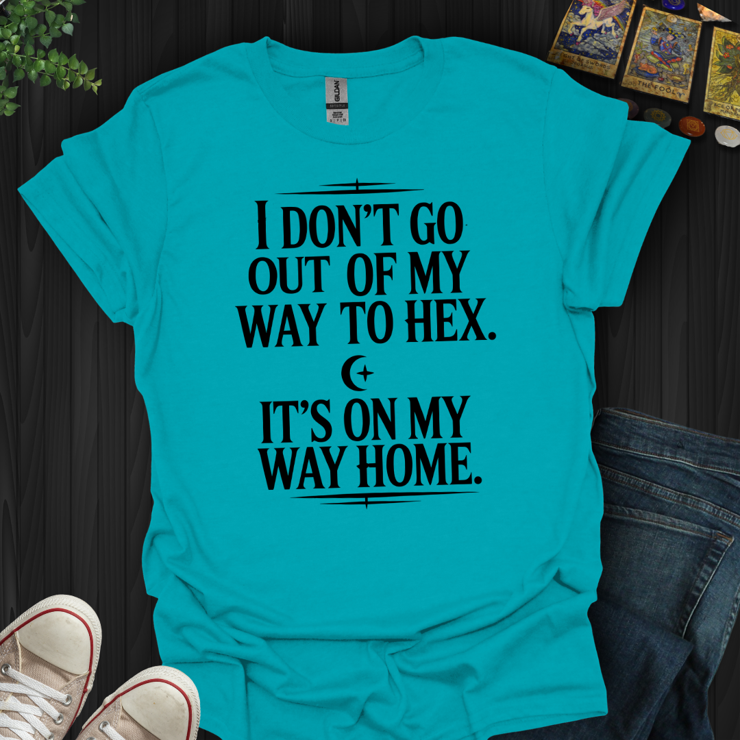 Not Out Of My Way T-Shirt