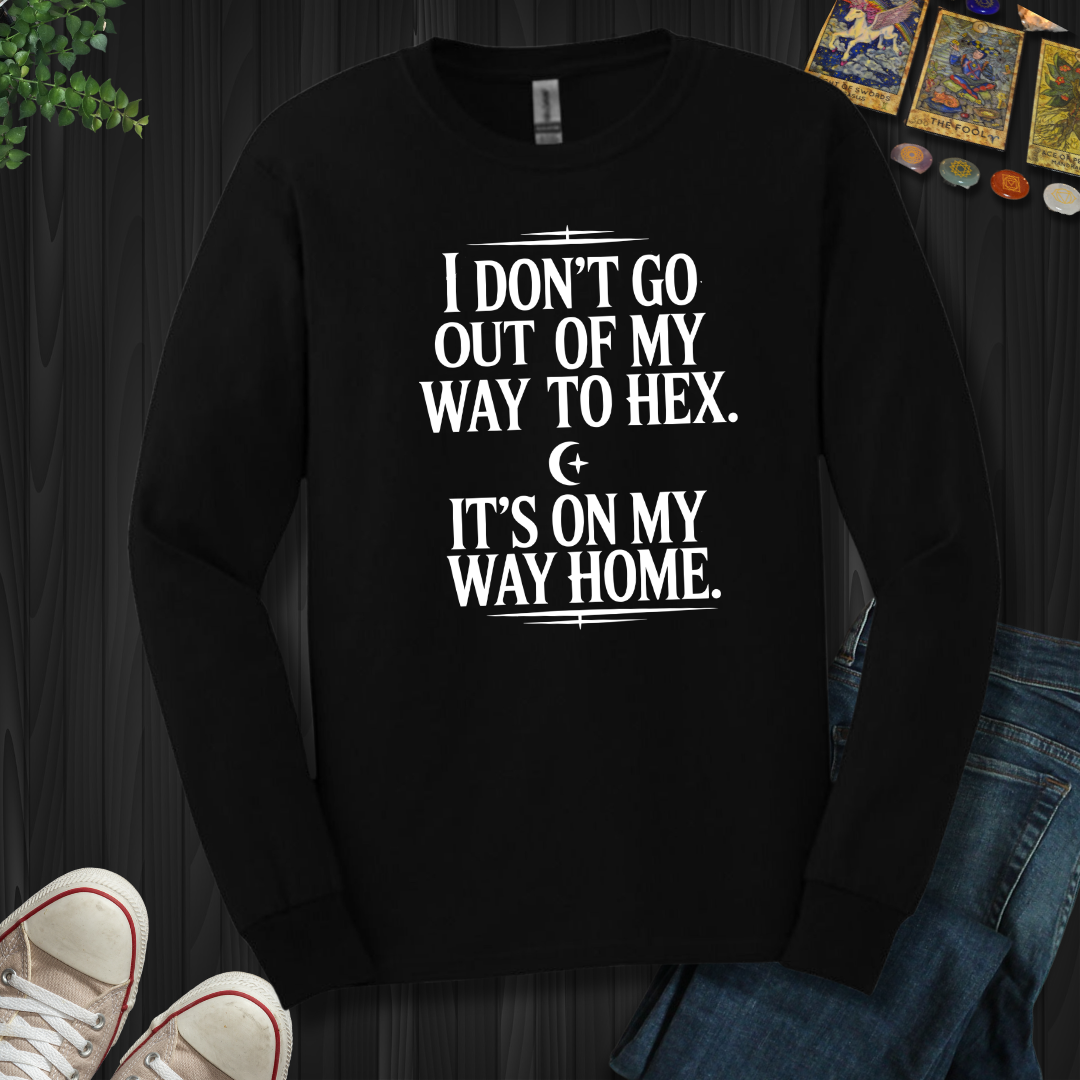 Not Out Of My Way Long Sleeve Tee