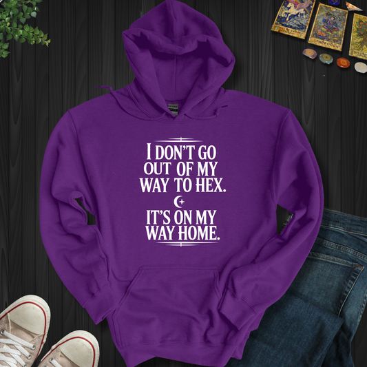 Not Out Of My Way  Hooded Sweatshirt