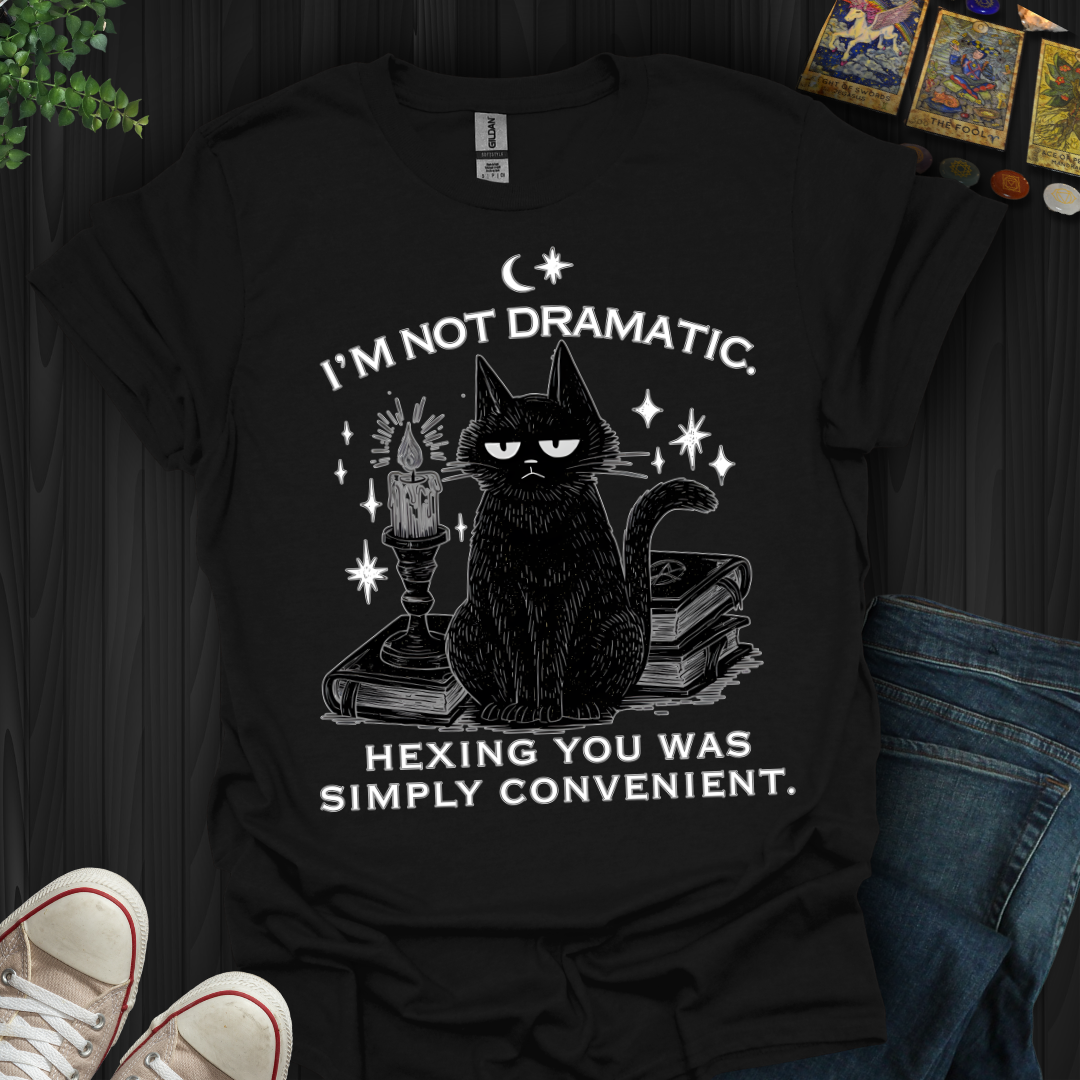 I'm Not Dramatic T-Shirt