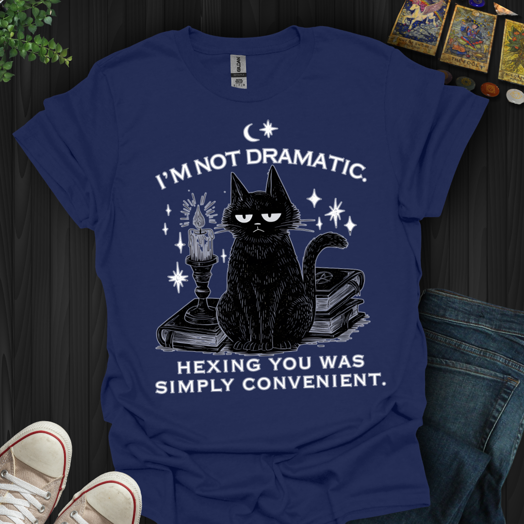 I'm Not Dramatic T-Shirt