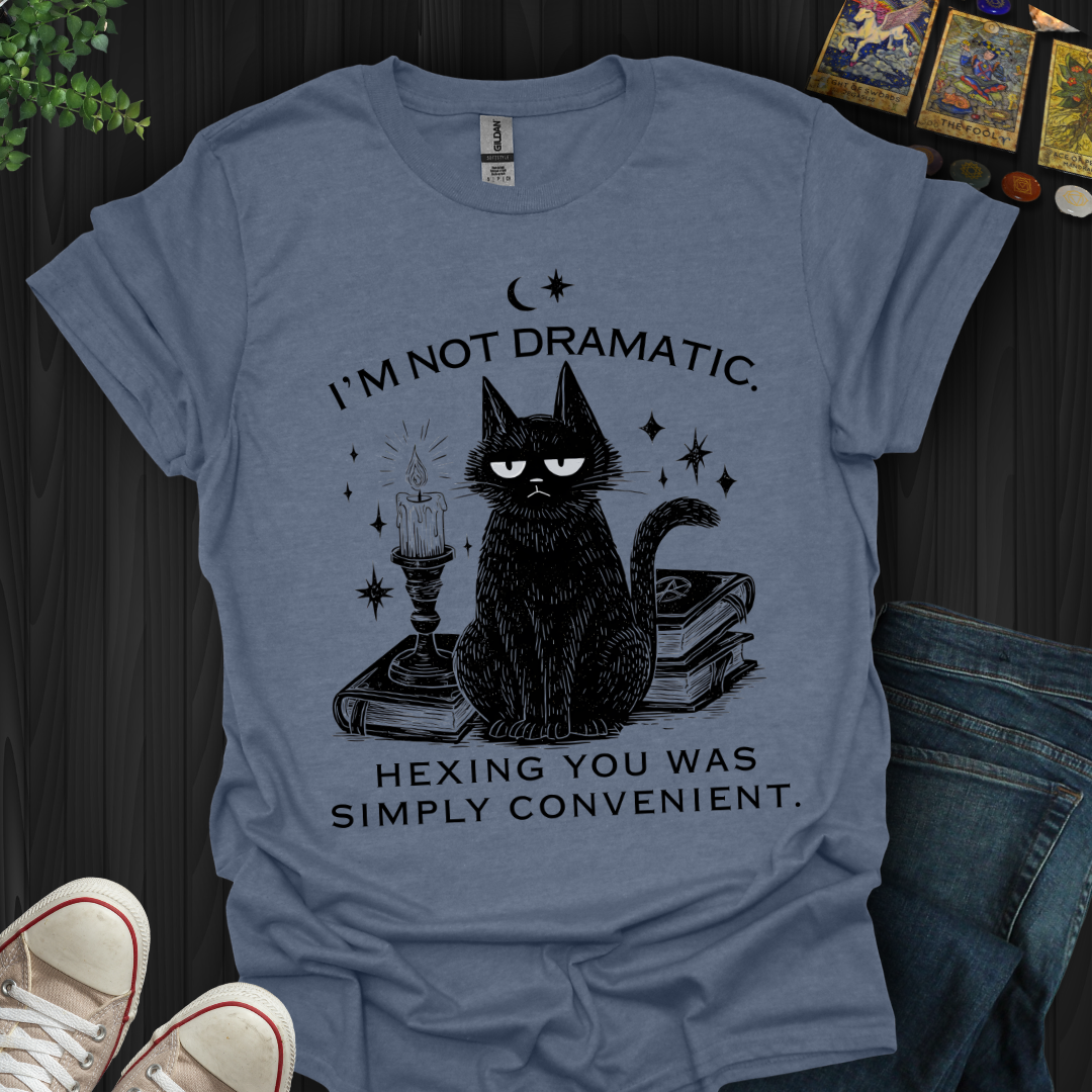 I'm Not Dramatic T-Shirt