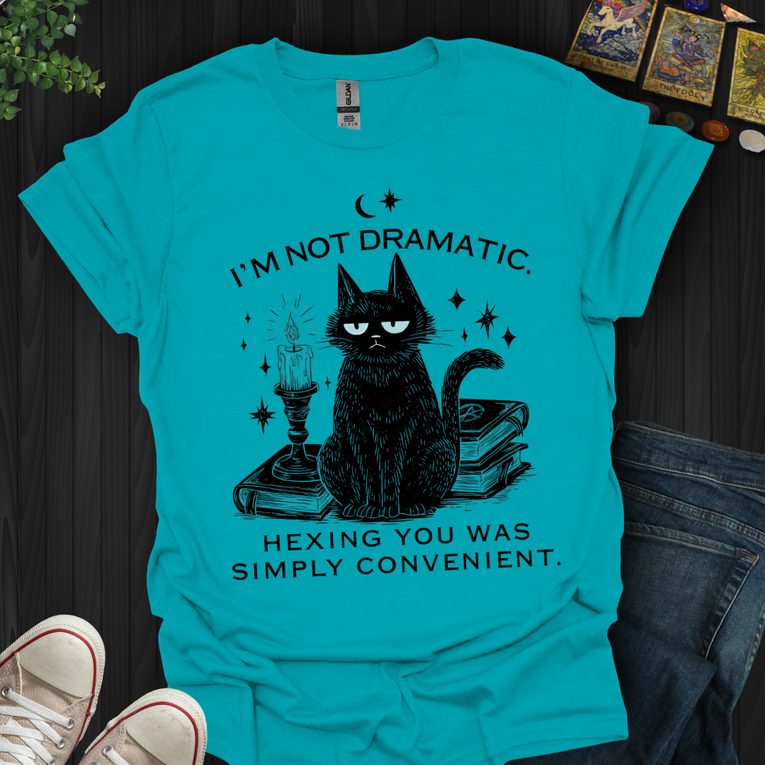 I'm Not Dramatic T-Shirt