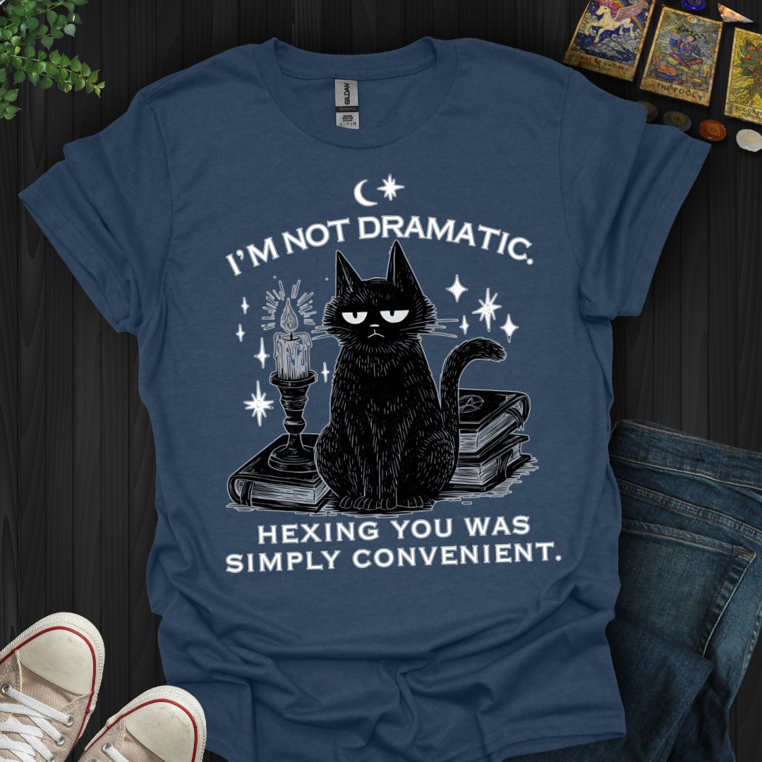 I'm Not Dramatic T-Shirt