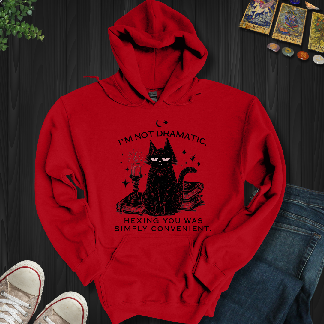 I'm Not Dramatic Hooded Sweatshirt