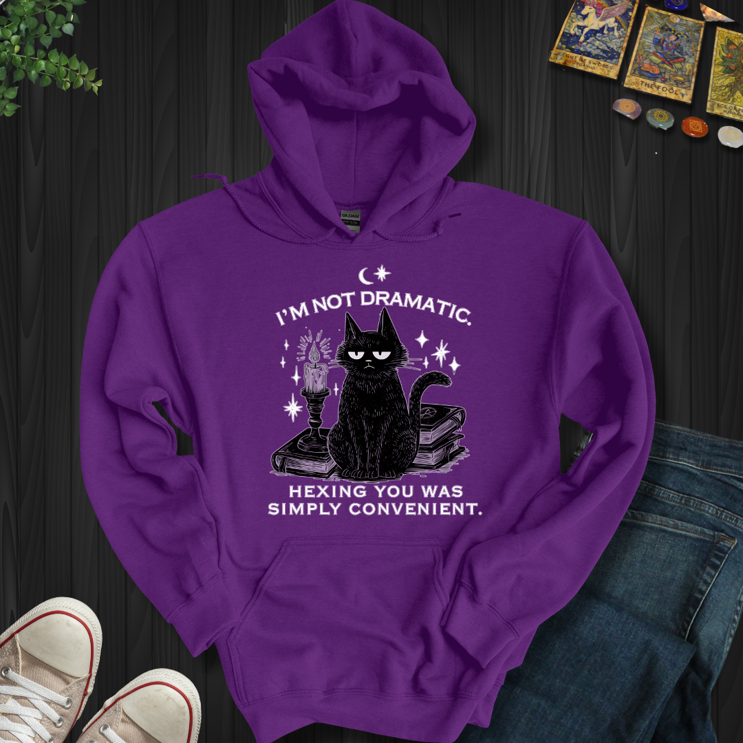 I'm Not Dramatic Hooded Sweatshirt