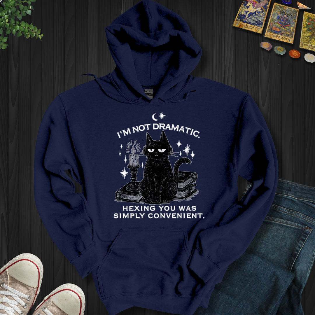 I'm Not Dramatic Hooded Sweatshirt