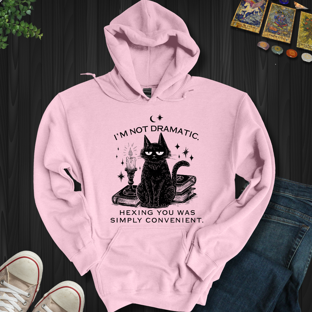 I'm Not Dramatic Hooded Sweatshirt