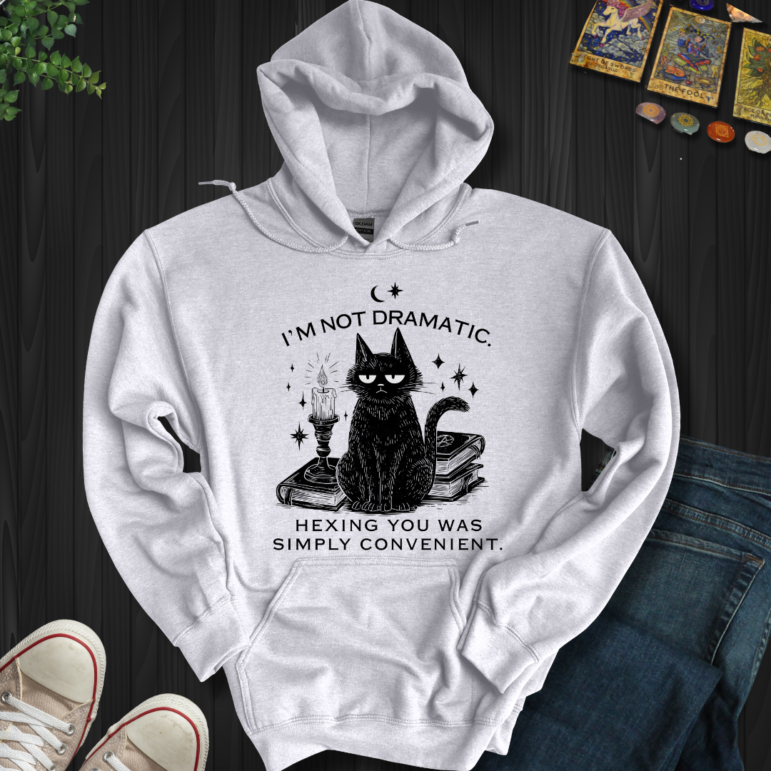 I'm Not Dramatic Hooded Sweatshirt