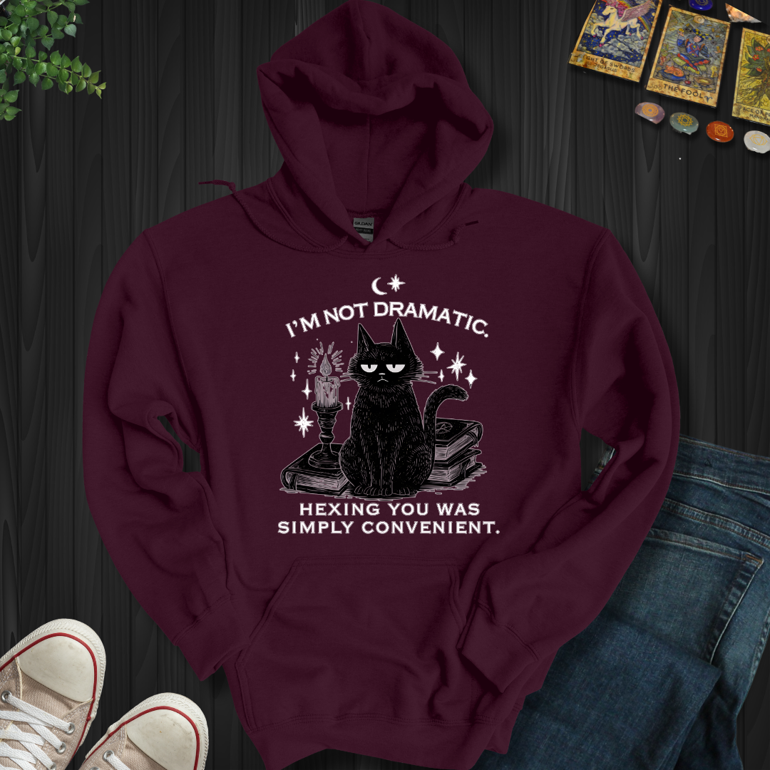 I'm Not Dramatic Hooded Sweatshirt