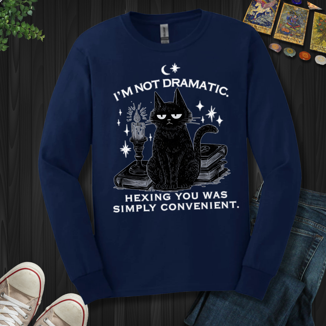 I'm Not Dramatic Long Sleeve Tee