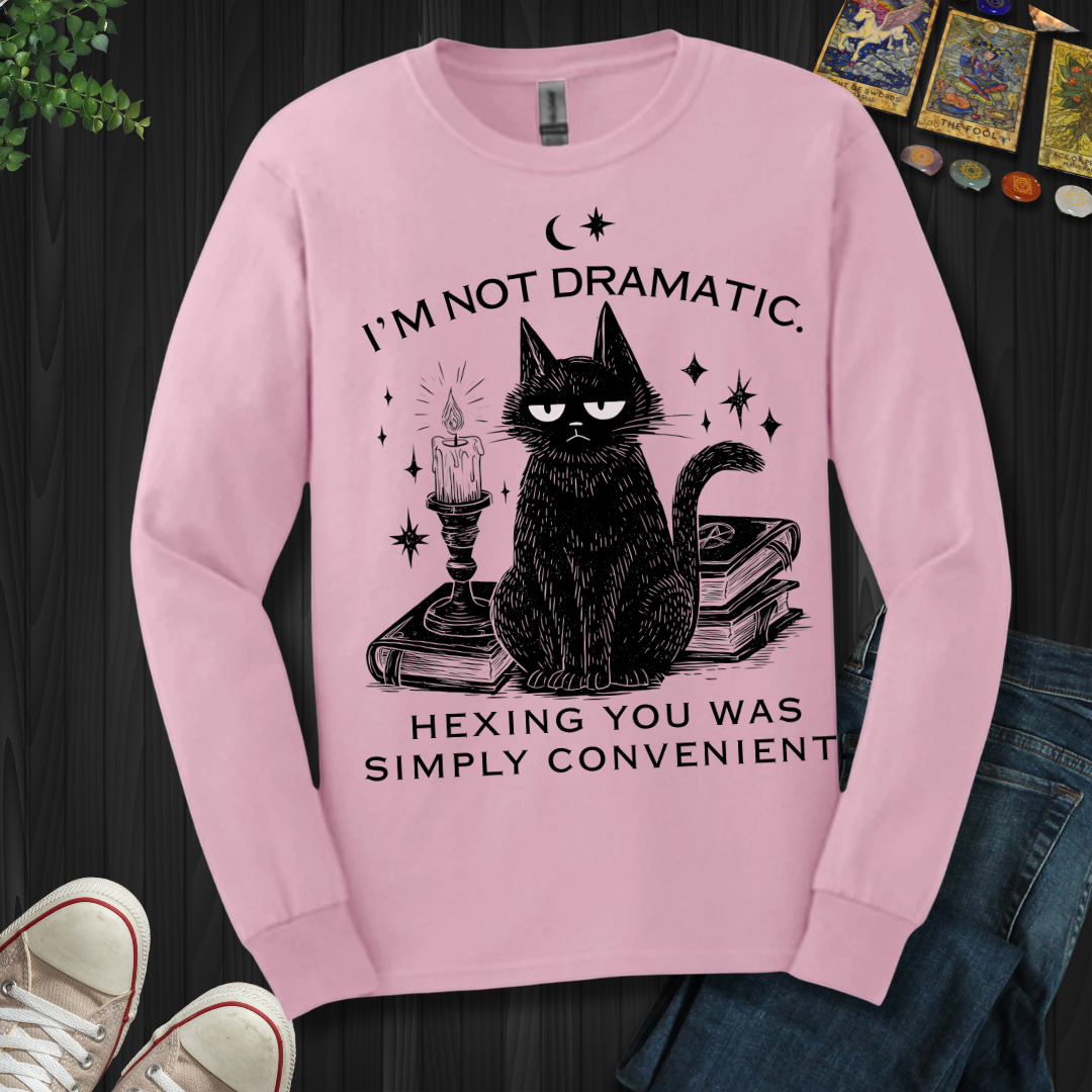 I'm Not Dramatic Long Sleeve Tee