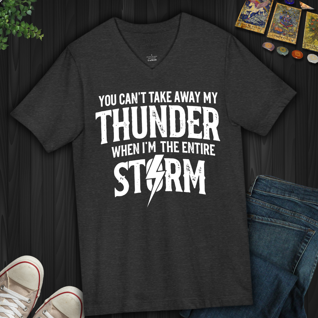 You Can't Take Away My Thunder V-Neck Tee