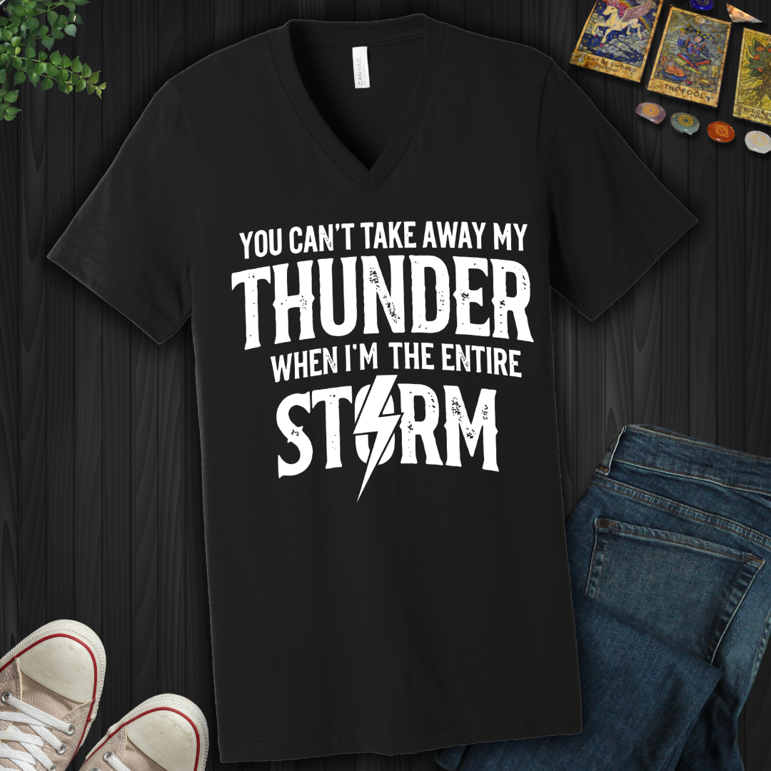 You Can't Take Away My Thunder V-Neck Tee