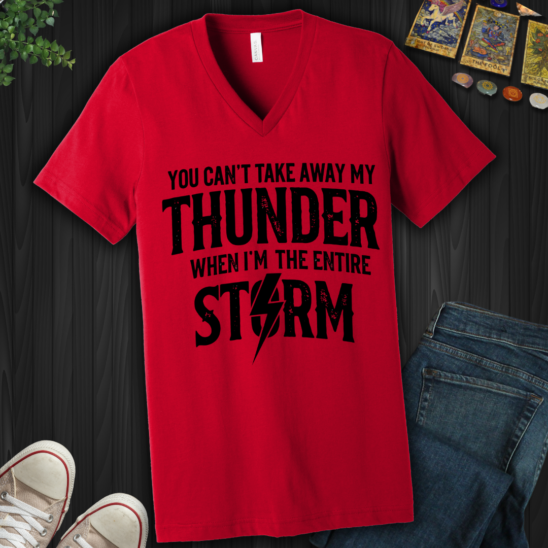 You Can't Take Away My Thunder V-Neck Tee