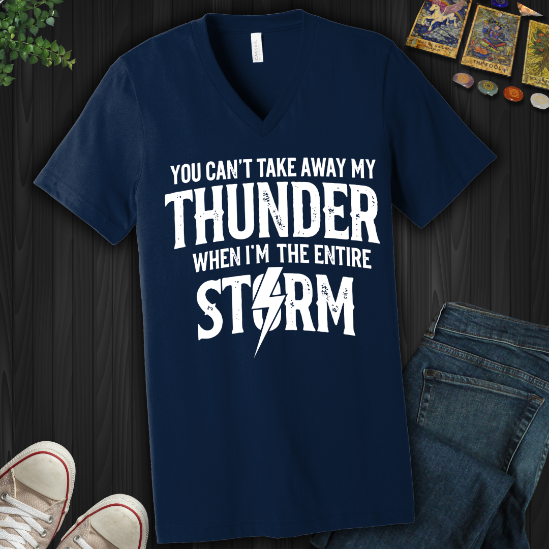 You Can't Take Away My Thunder V-Neck Tee