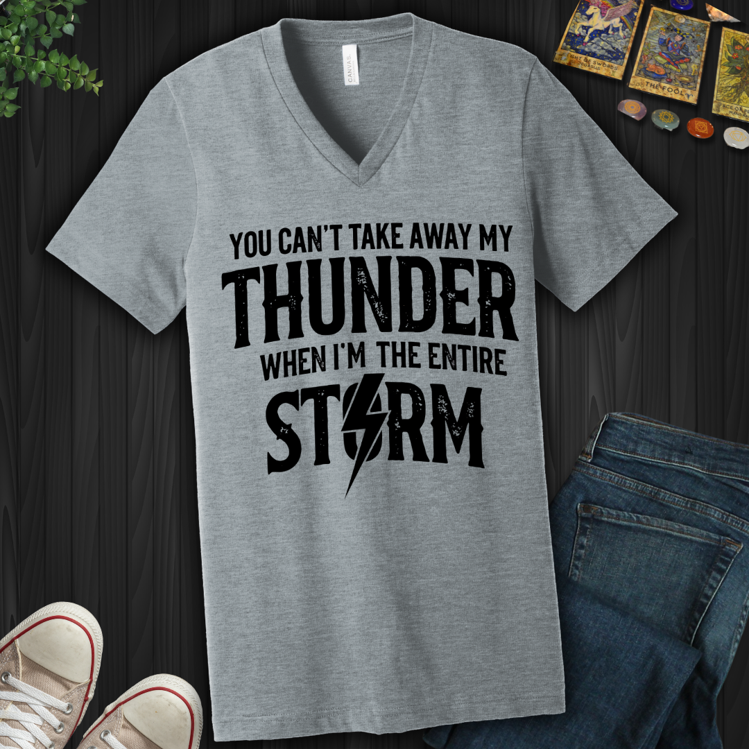 You Can't Take Away My Thunder V-Neck Tee